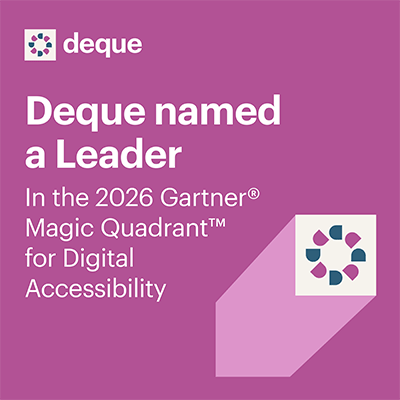 Deque named a Leader in the 2026 Gartner Magic Quadrant for Digital Accessibility Deque named a Leader in the 2026 Gartner Magic Quadrant for Digital Accessibility