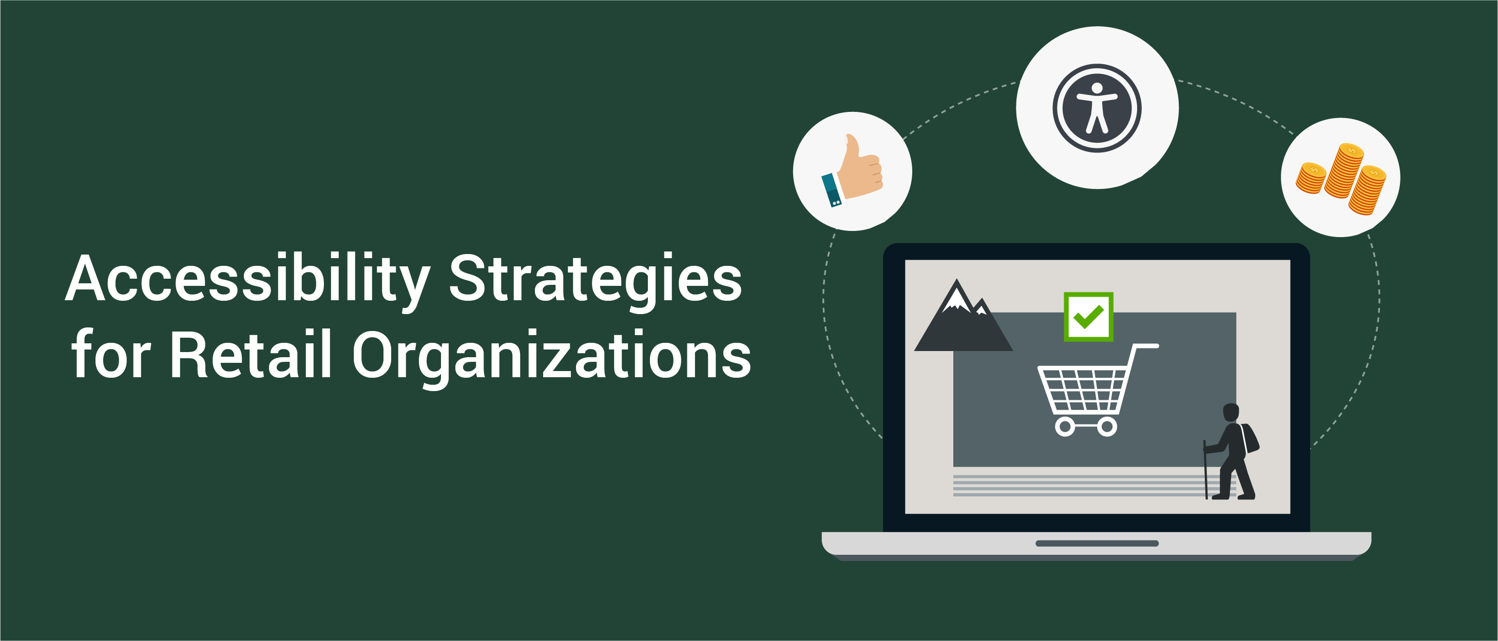 Illustration of a laptop displaying a shopping cart. Above it, a thumbs up icon, accessibility icon, and stacks of coins float above the screen. The words "Accessibility strategies for retail organizations" sit to the left.